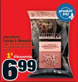 Super C Charcuterie Fantino & Mondello | Fantino & Mondello deli cold cuts offer