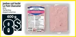 Super C jambon cuit haché Le Petit Charcutier | The Deli-Shop chopped cooked ham offer