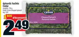 Super C ÉPINARDS HACHÉS CEDAR | CEDAR FROZEN CHOPPED SPINACH offer
