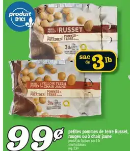 Marché Richelieu PETITES POMMES DE TERRE RUSSET, ROUGES OU À CHAIR JAUNE | SMALL POTATOES offer