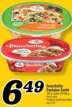 Marché Richelieu BRUSCHETTA FONTAINE SANTÉ | FONTAINE SANTÉ BRUSCHETTA offer