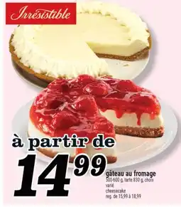 Marché Richelieu GÂTEAU AU FROMAGE | CHEESECAKE offer