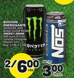 Marché Bonichoix MONSTER, NOS BANG OR REIGN ENERGY DRINK offer
