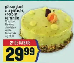 Marché Adonis GÂTEAU GLACÉ À LA PISTACHE, CHOCOLAT OU VANILLE | PISTACHIO, CHOCOLATE OR VANILLA FROSTED CAKE offer
