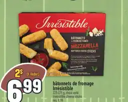 Marché Adonis BÂTONNETS DE FROMAGE IRRÉSISTIBLE | IRRÉSISTIBLE CHEESE STICKS offer