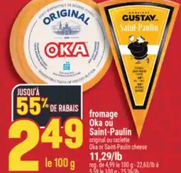 Marché Adonis FROMAGE OKA OU SAINT-PAULIN | OKA OR SAINT-PAULIN CHEESE offer