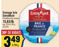 Marché Adonis FROMAGE BRIE ENTREMONT | ENTREMONT BRIE CHEESE offer