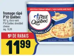 Marché Adonis FROMAGE RÂPÉ P'TIT QUÉBEC | P'TIT QUÉBEC SHREDDED CHEESE offer