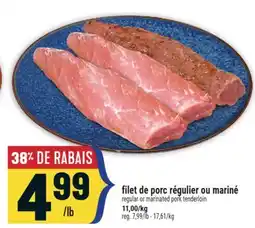 Marché Adonis FILET DE PORC RÉGULIER OU MARINÉ | REGULAR OR MARINATED PORK TENDERLOIN offer