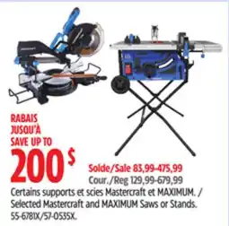 Canadian Tire Selected Mastercraft and MAXIMUM Saws or Stands offer