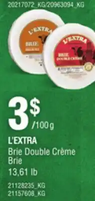 Provigo L'EXTRA BRIE DOUBLE CRÈME | BRIE, 13,61 LB offer