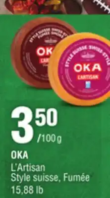 Provigo OKA L'ARTISAN STYLE SUISSE, FUMÉE, 15.88 LB offer