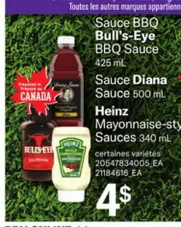 Provigo SAUCE BBQ BULL'S-EYE BBQ SAUCE 425 ML SAUCE DIANA SAUCE 500 ML HEINZ MAYONNAISE-STYLE SAUCES 340 ML offer