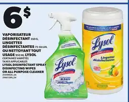 Provigo LYSOL DISINFECTANT SPRAY, 350 G DISINFECTING WIPES, 75-84 UN OR ALL PURPOSE CLEANER, 950 ML offer