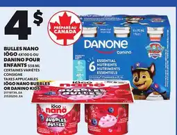 Provigo IÖGO NANO BUBBLES 4X100 G OR DANINO KIDS 558 ML offer