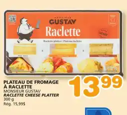 Marches Tradition MONSIEUR GUSTAV RACLETTE CHEESE PLATTER offer