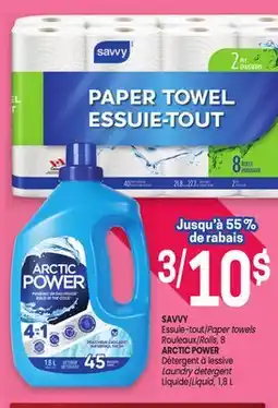 Uniprix SAVVY Essuie-tout / Paper towels , ARCTIC POWER Détergent à lessive / Laundry detergent offer
