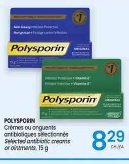 Uniprix POLYSPORIN Crèmes ou onguents antibiotiques sélectionnés/Selected antibiotic creams or ointments offer