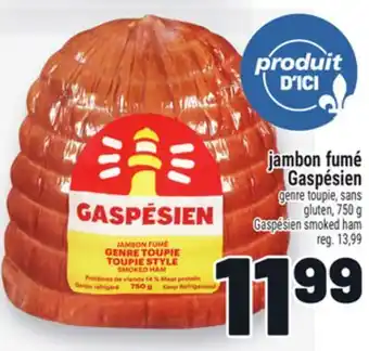 Metro JAMBON FUMÉ GASPÉSIEN | GASPÉSIEN SMOKED HAM offer