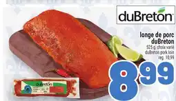 Metro LONGE DE PORC DUBRETON | DUBRETON PORK LOIN offer