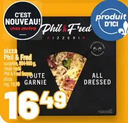 Metro PIZZA PHIL & FRED | PHIL & FRED FROZEN PIZZA offer