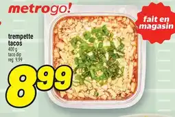 Metro TREMPETTE TACOS | TACO DIP offer