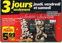 Metro CREVETTES BLANCHES DU PACIFIQUE NON‑CUITES IRRÉSISTIBLE | IRRÉSISTIBLE PACIFIC WHITE SHRIMP offer