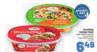 Metro BRUSCHETTA FONTAINE SANTÉ | FONTAINE SANTÉ BRUSCHETTA offer