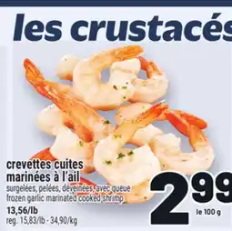 Metro CREVETTES CUITES MARINÉES À L'AIL | FROZEN GARLIC MARINATED COOKED SHRIMP offer