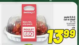 Metro POULET B.B.Q CUIT ET CHAUD | HOT AND COOKED B.B.Q CHICKEN offer