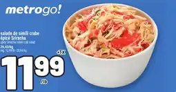 Metro SALADE DE SIMILI CRABE ÉPICÉ SRIRACHA | SPICY SRIRACHA SIMILI CRAB SALAD offer
