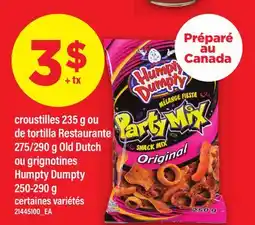 Maxi croustilles, 235 g ou de tortilla Restaurante, 275/290 g Old Dutch ou grignotines Humpty Dumpty offer