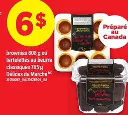 Maxi BROWNIES 608 G OU TARTELETTES AU BEURRE CLASSIQUES 765 G DÉLICES DU MARCHÉ offer