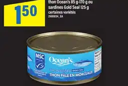 Maxi THON OCEAN'S 85 G-170 G OU SARDINES GOLD SEAL 125 G offer