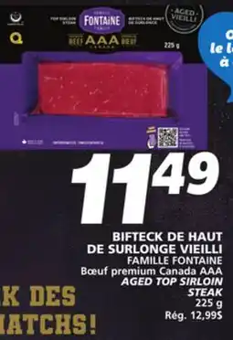 IGA FAMILLE FONTAINE AGED TOP SIRLOIN STEAK offer