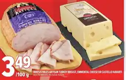 Metro Irresistibles artisan turkey breast, emmental cheese or castello havarti offer