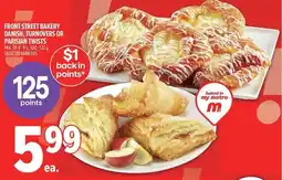 Metro Front street bakery danish, turnovers or parisian twists offer