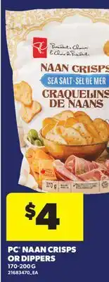 Real Canadian Superstore PC NAAN CRISPS OR DIPPERS offer