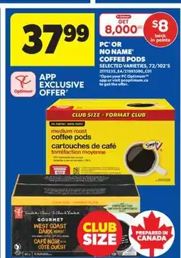 Real Canadian Superstore PC OR NO NAME COFFEE PODS, 72/102' S offer