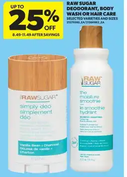 Real Canadian Superstore RAW SUGAR DEODORANT, BODY WASH OR HAIR CARE offer