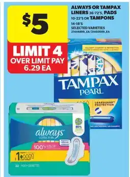Real Canadian Superstore ALWAYS OR TAMPAX LINERS, 36-72'S, PADS, 10-22'S OR TAMPONS, 14-18'S offer