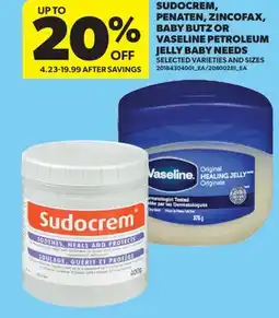 Real Canadian Superstore SUDOCREM, PENATEN, ZINCOFAX, BABY BUTZ OR VASELINE PETROLEUM JELLY BABY NEEDS offer
