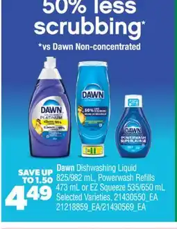Real Canadian Superstore DAWN DISHWASHING LIQUID 825/982 ML, POWERWASH REFILLS 473 ML OR EZ SQUEEZE 535/650 ML offer