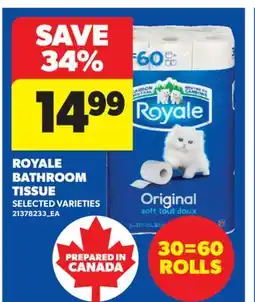 Real Canadian Superstore ROYALE BATHROOM TISSUE, 30=60 ROLLS offer
