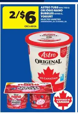 Real Canadian Superstore ASTRO TUBS, 650/750 G OR IÖGO NANO BUBBLES, 4X100 G YOGURT offer