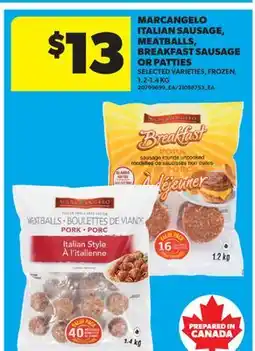 Real Canadian Superstore MARCANGELO ITALIAN SAUSAGE, MEATBALLS, BREAKFAST SAUSAGE OR PATTIES offer