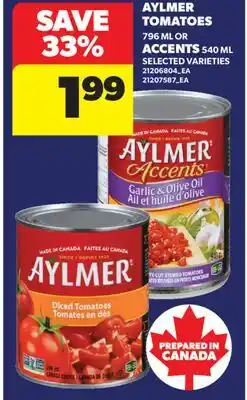 Real Canadian Superstore AYLMER TOMATOES, 796 ML OR ACCENTS, 540 ML offer