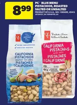 Real Canadian Superstore PC BLUE MENU PISTACHIOS, ROASTED SALTED OR UNSALTED offer