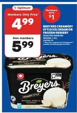 Real Canadian Superstore BREYERS CREAMERY STYLE ICE CREAM OR FROZEN DESSERT offer