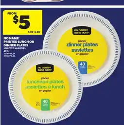 Real Canadian Superstore NO NAME PRINTED LUNCH OR DINNER PLATES, 40'S offer